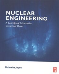 Nuclear Engineering: A Conceptual Introduction to Nuclear Power cena un informācija | Sociālo zinātņu grāmatas | 220.lv