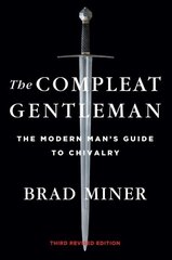 Compleat Gentleman: The Modern Man's Guide to Chivalry Revised цена и информация | Самоучители | 220.lv