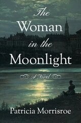 Woman in the Moonlight: A Novel цена и информация | Фантастика, фэнтези | 220.lv