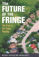 Future of the Fringe: The Crisis in Peri-Urban Planning цена и информация | Книги по социальным наукам | 220.lv