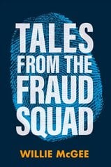 Tales from the Fraud Squad цена и информация | Биографии, автобиогафии, мемуары | 220.lv