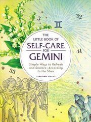 Little Book of Self-Care for Gemini: Simple Ways to Refresh and Restore-According to the Stars Reissue cena un informācija | Pašpalīdzības grāmatas | 220.lv