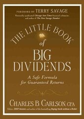 Little Book of Big Dividends: A Safe Formula for Guaranteed Returns cena un informācija | Ekonomikas grāmatas | 220.lv