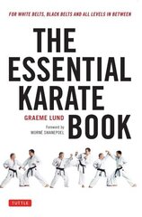 Essential Karate Book: For White Belts, Black Belts and All Levels In Between [Online Companion Video Included], Companion Video Included cena un informācija | Grāmatas par veselīgu dzīvesveidu un uzturu | 220.lv