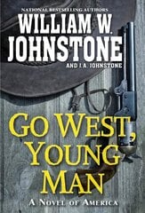 Go West, Young Man: A Riveting Western Novel of the American Frontier цена и информация | Фантастика, фэнтези | 220.lv