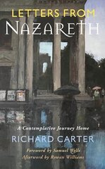 Letters from Nazareth: A Contemplative Journey Home цена и информация | Духовная литература | 220.lv