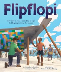 Flipflopi: How a Boat Made from Flip-Flops Is Helping to Save the Ocean cena un informācija | Grāmatas pusaudžiem un jauniešiem | 220.lv