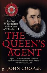 Queen's Agent: Francis Walsingham at the Court of Elizabeth I Main cena un informācija | Sociālo zinātņu grāmatas | 220.lv