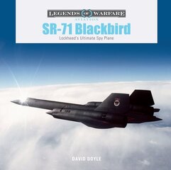 SR-71 Blackbird: Lockheed's Ultimate Spy Plane cena un informācija | Sociālo zinātņu grāmatas | 220.lv