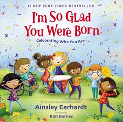 I'm So Glad You Were Born: Celebrating Who You Are цена и информация | Книги для малышей | 220.lv