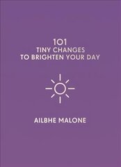101 Tiny Changes to Brighten Your Day cena un informācija | Pašpalīdzības grāmatas | 220.lv