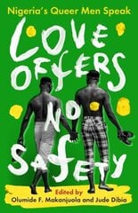 Love Offers No Safety: Nigeria's Queer Men Speak cena un informācija | Dzeja | 220.lv