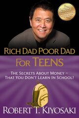 Rich Dad Poor Dad for Teens: The Secrets about Money--That You Don't Learn in School! cena un informācija | Grāmatas pusaudžiem un jauniešiem | 220.lv