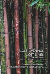 Lost Evenings, Lost Lives: Tamil Poets from Sri Lanka's War цена и информация | Поэзия | 220.lv