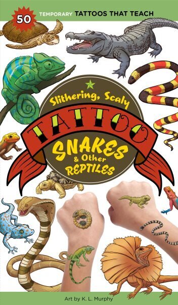 Slithering, Scaly Tattoo Snakes & Other Reptiles: 50 Temporary Tattoos That Teach цена и информация | Grāmatas pusaudžiem un jauniešiem | 220.lv