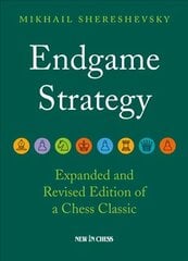 Endgame Strategy: The Revised and Expanded Edition of a Chess Classic The Revised and Expanded of a Chess Classic ed. cena un informācija | Grāmatas par veselīgu dzīvesveidu un uzturu | 220.lv