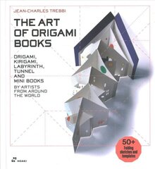 Art of Origami Books: Origami, Kirigami, Labyrinth, Tunnel and Mini Books by Artists from Around the World: Origami, Kirigami, Labyrinth, Tunnel and Mini Books by Artists from Around the World cena un informācija | Grāmatas par veselīgu dzīvesveidu un uzturu | 220.lv