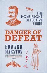 Danger of Defeat: The compelling WWI murder mystery series cena un informācija | Fantāzija, fantastikas grāmatas | 220.lv