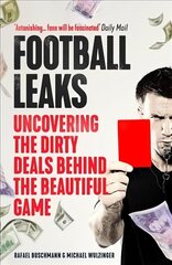 Football Leaks: Uncovering the Dirty Deals Behind the Beautiful Game Main cena un informācija | Grāmatas par veselīgu dzīvesveidu un uzturu | 220.lv