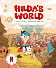 Hilda's World: A Guide to Trolberg, the Wilderness, and Beyond цена и информация | Книги для самых маленьких | 220.lv