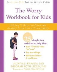 Worry Workbook for Kids: Helping Children to Overcome Anxiety and the Fear of Uncertainty цена и информация | Книги для подростков и молодежи | 220.lv