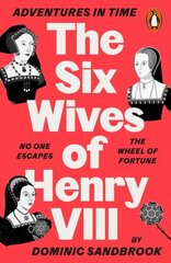 Adventures in Time: The Six Wives of Henry VIII cena un informācija | Grāmatas pusaudžiem un jauniešiem | 220.lv