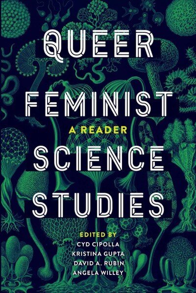 Queer Feminist Science Studies: A Reader cena un informācija | Sociālo zinātņu grāmatas | 220.lv