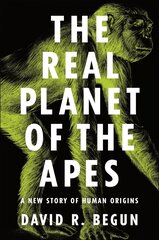 Real Planet of the Apes: A New Story of Human Origins cena un informācija | Ekonomikas grāmatas | 220.lv