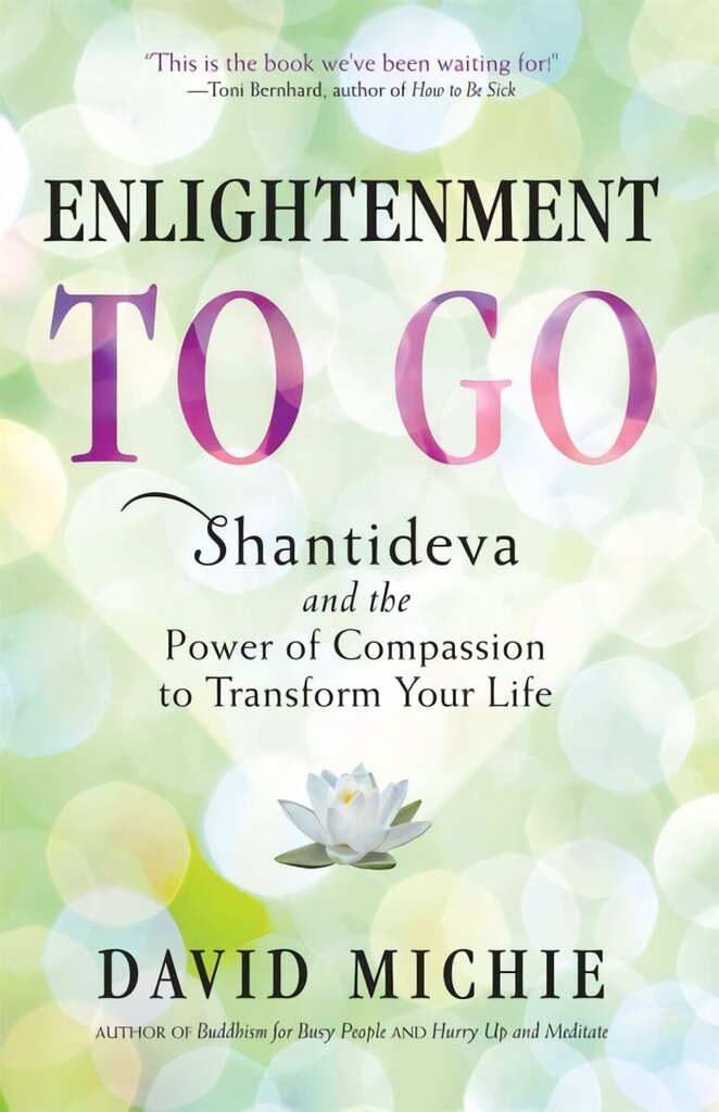 Enlightenment to Go: The Power of Compassion to Transform Your Life цена и информация | Garīgā literatūra | 220.lv