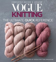Vogue Knitting: The Ultimate Quick Reference Revised цена и информация | Книги о питании и здоровом образе жизни | 220.lv