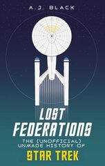 Lost Federations: The Unmade History of Star Trek cena un informācija | Mākslas grāmatas | 220.lv