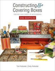 Constructing and Covering Boxes: The Art and Craft of Box Making: The Art and Craft of Box Making cena un informācija | Grāmatas par veselīgu dzīvesveidu un uzturu | 220.lv