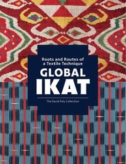 Global Ikat: Roots and Routes of a Textile Technique cena un informācija | Mākslas grāmatas | 220.lv