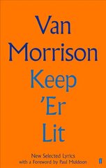 Keep 'Er Lit: New Selected Lyrics Main цена и информация | Книги об искусстве | 220.lv