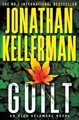 Guilt (Alex Delaware series, Book 28): A compulsively intriguing psychological thriller цена и информация | Фантастика, фэнтези | 220.lv