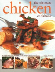 Ultimate Chicken Cookbook: A superb collection of 200 step-by-step recipes cena un informācija | Pavārgrāmatas | 220.lv