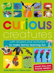 Curious Creatures: With Stickers and Activities to Make Family Learning Fun cena un informācija | Grāmatas mazuļiem | 220.lv
