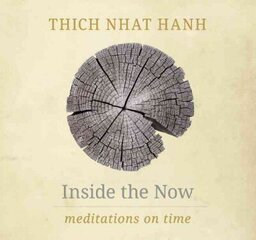 Inside the Now: Meditations on Time Special edition cena un informācija | Garīgā literatūra | 220.lv