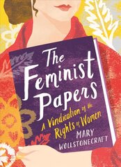 Feminist Papers: A Vindication of the Rights of Women цена и информация | Книги по социальным наукам | 220.lv