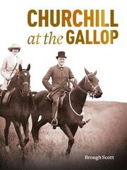 Churchill at the Gallop цена и информация | Биографии, автобиографии, мемуары | 220.lv