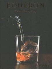 Bourbon: The Complete Guide to the Essential American Spirit цена и информация | Книги рецептов | 220.lv