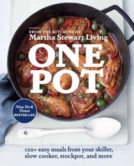 One Pot: 120plus Easy Meals from Your Skillet, Slow Cooker, Stockpot, and More: A Cookbook цена и информация | Книги рецептов | 220.lv