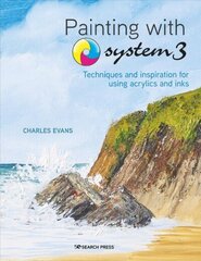 Painting with System3: Techniques and Inspiration for Using Acrylics and Inks цена и информация | Книги о питании и здоровом образе жизни | 220.lv