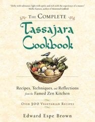 Complete Tassajara Cookbook: Recipes, Techniques, and Reflections from the Famed Zen Kitchen cena un informācija | Pavārgrāmatas | 220.lv
