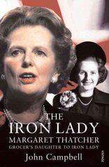 Iron Lady: Margaret Thatcher: From Grocer's Daughter to Iron Lady cena un informācija | Biogrāfijas, autobiogrāfijas, memuāri | 220.lv