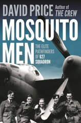 Mosquito Men: The Elite Pathfinders of 627 Squadron cena un informācija | Vēstures grāmatas | 220.lv