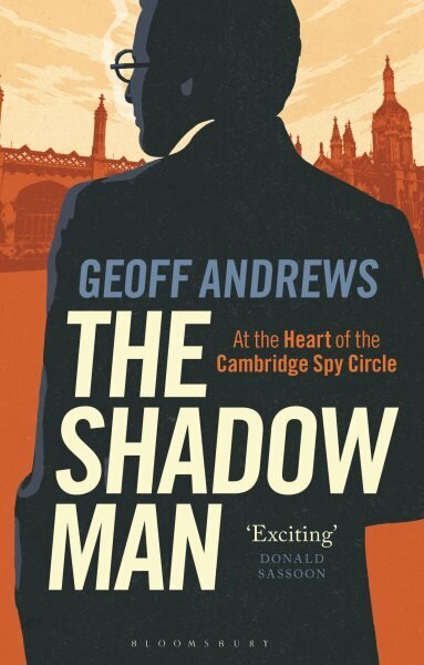 Shadow Man: At the Heart of the Cambridge Spy Circle цена и информация | Biogrāfijas, autobiogrāfijas, memuāri | 220.lv