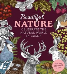 Beautiful Nature Coloring Book: A Coloring Book to Celebrate the Natural World cena un informācija | Grāmatas par veselīgu dzīvesveidu un uzturu | 220.lv