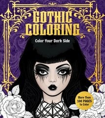 Gothic Coloring: Color Your Dark Side cena un informācija | Grāmatas par veselīgu dzīvesveidu un uzturu | 220.lv
