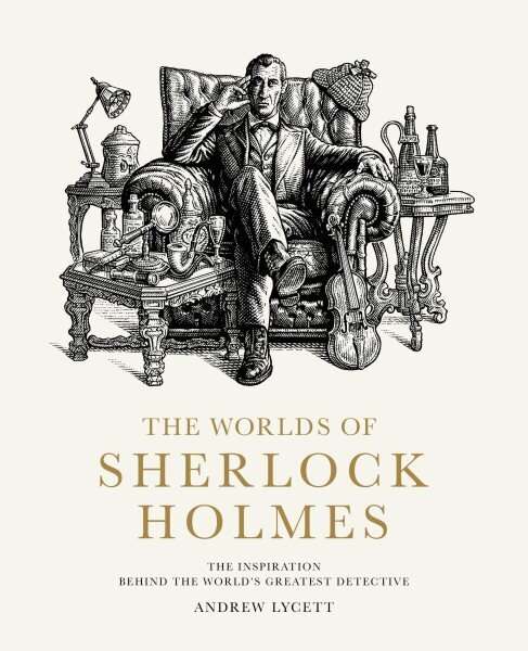 Worlds of Sherlock Holmes: The Inspiration Behind the World's Greatest Detective cena un informācija | Biogrāfijas, autobiogrāfijas, memuāri | 220.lv